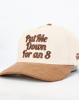 Put Me Down for an 8 Hat - Brown
