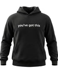 You’ve Got This - Luxe Hoodie