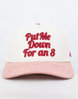 Put Me Down for an 8 Hat - Pink