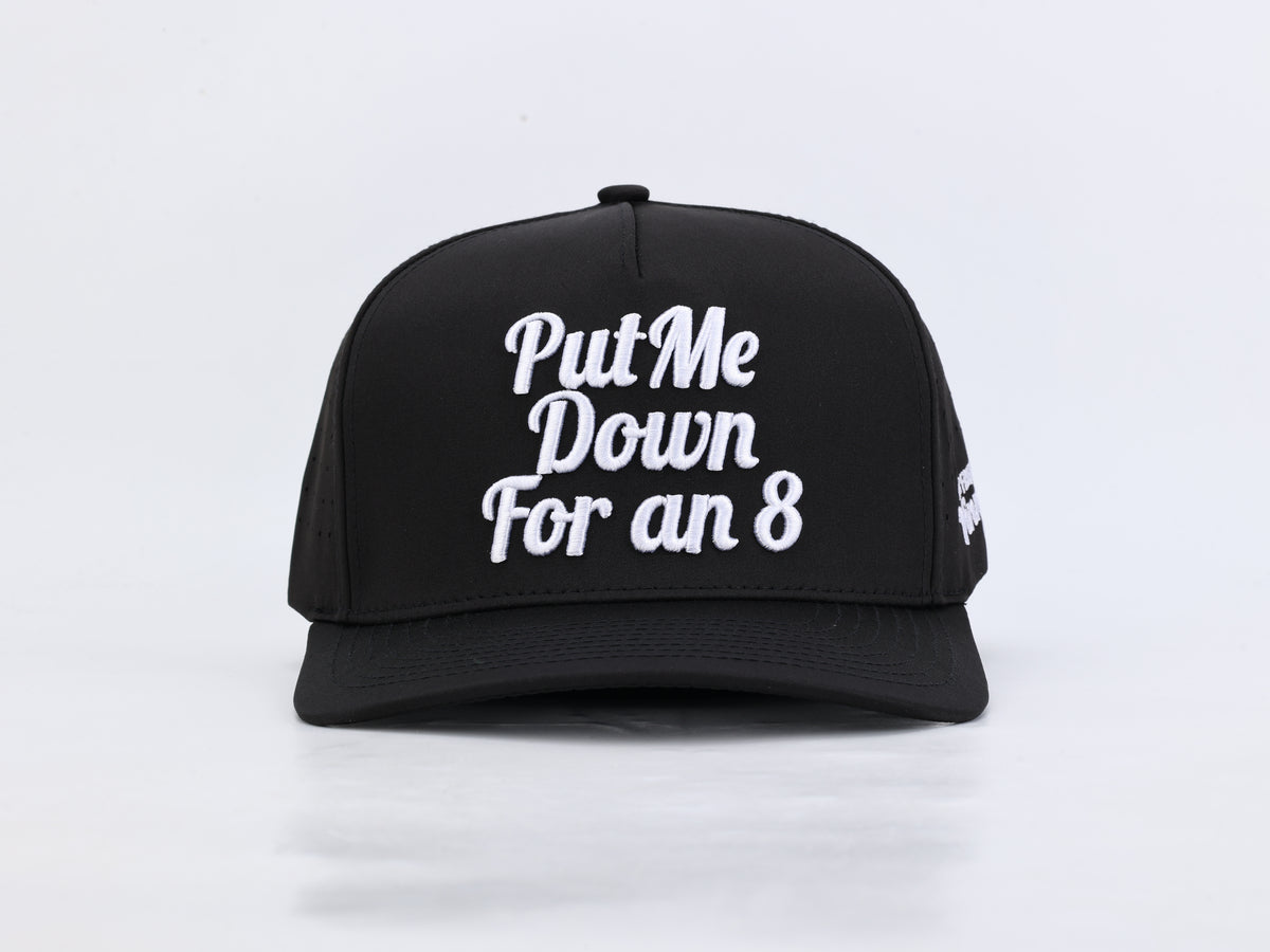 Put Me Down for an 8 Hat - Black (laser cut)