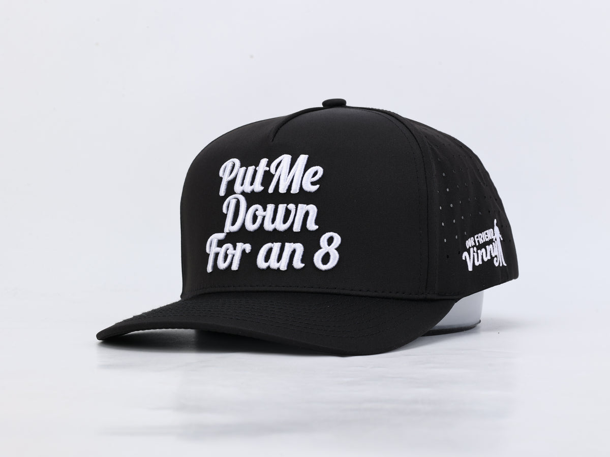Put Me Down for an 8 Hat - Black (laser cut)