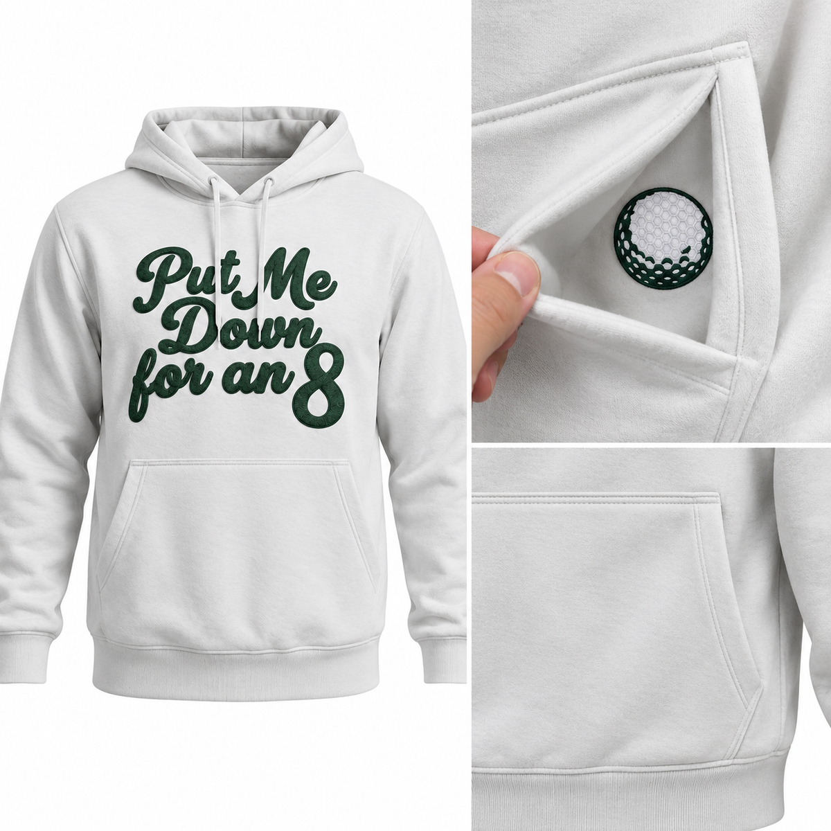 Put Me Down for an 8 golf hoodie front with close-ups of the embroidered golf ball hidden inside the front pocket